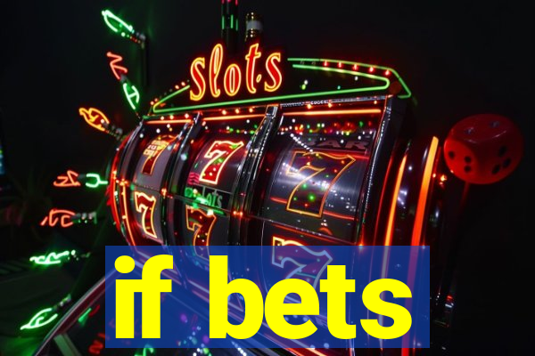 if bets